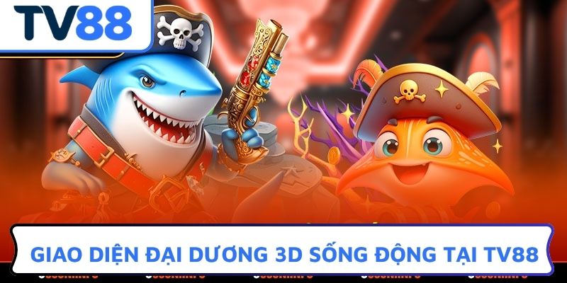 Giao diện đại dương 3D sống động tại TV88