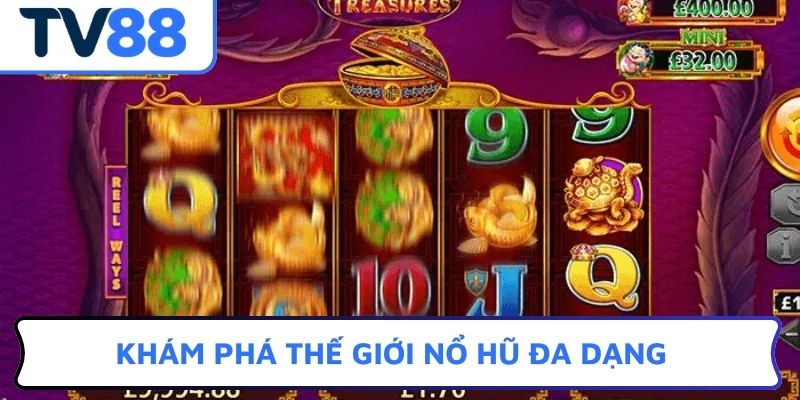 Khám phá thế giới nổ hũ đa dạng