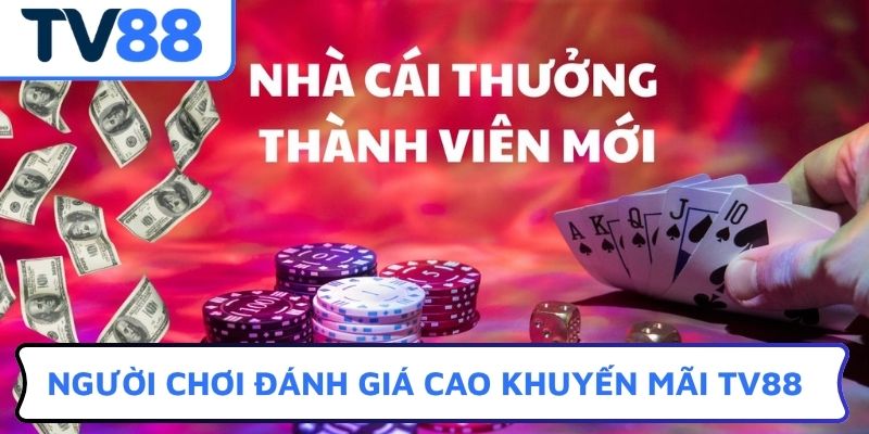 Người chơi đánh giá cao khuyến mãi TV88