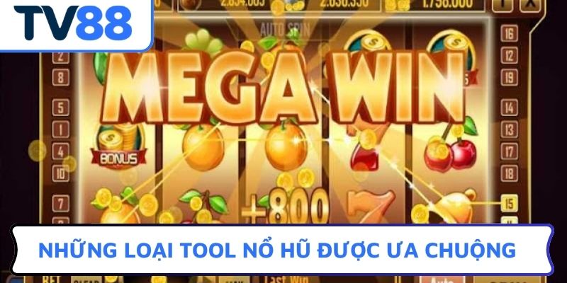 Những loại Tool nổ hũ được ưa chuộng